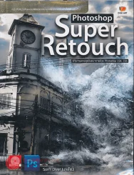 Photoshop Super Retouch รีทัชภาพสวยสุดจินตนาการด้วย Photoshop CS4,CS5 (มีCD) รูปที่ 1