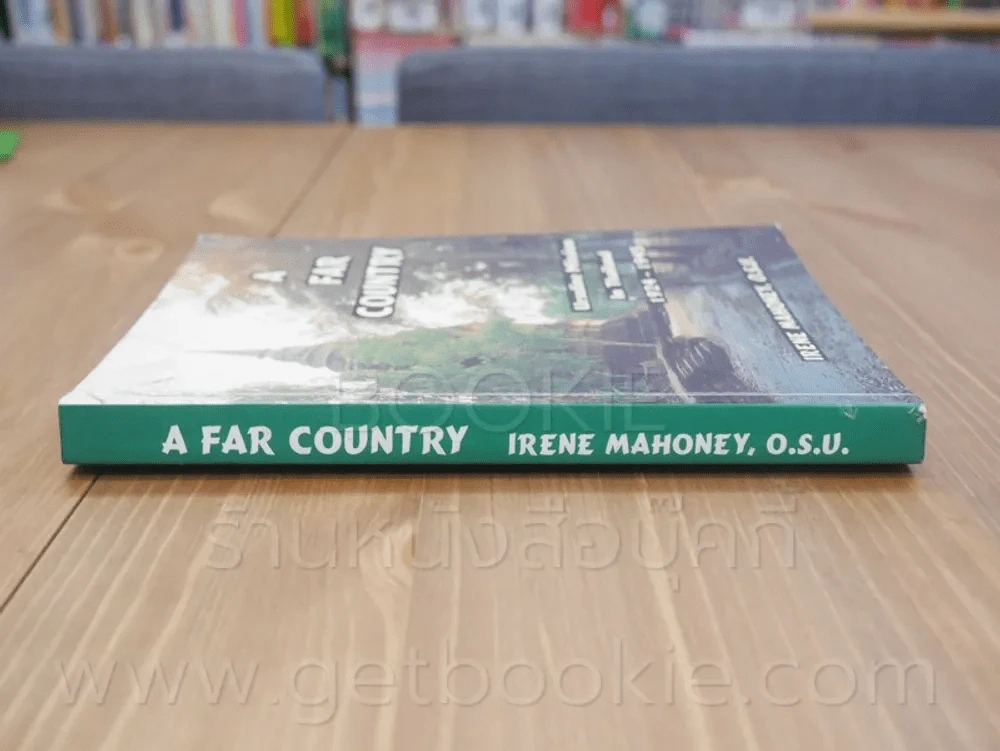 A Far Country Ursuline Mission In Thailand 1924-1945 รูปที่ 2