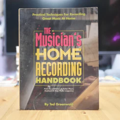 The Musician's Home Recording Handbook By Ted Greenwald