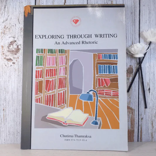 Exploring Through Writing An Advanced Rhetoric - Chutima Thamraksa รูปที่ 1
