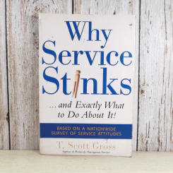 Why Service Stinks and Exactly What to Do About It - T. Scott Gross รูปที่ 1