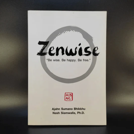Zenwise - Ajahn Sumano Bhikkhu, Nash Siamwalla, Ph.D. รูปที่ 1