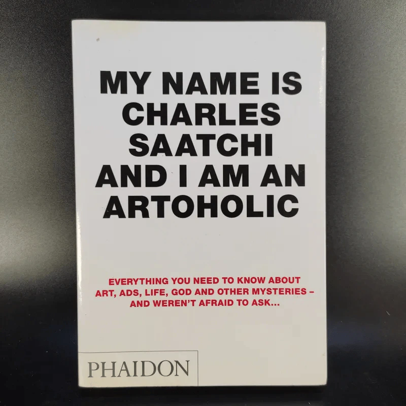 My Name is Charles Saatchi and I am an Artoholic รูปที่ 1