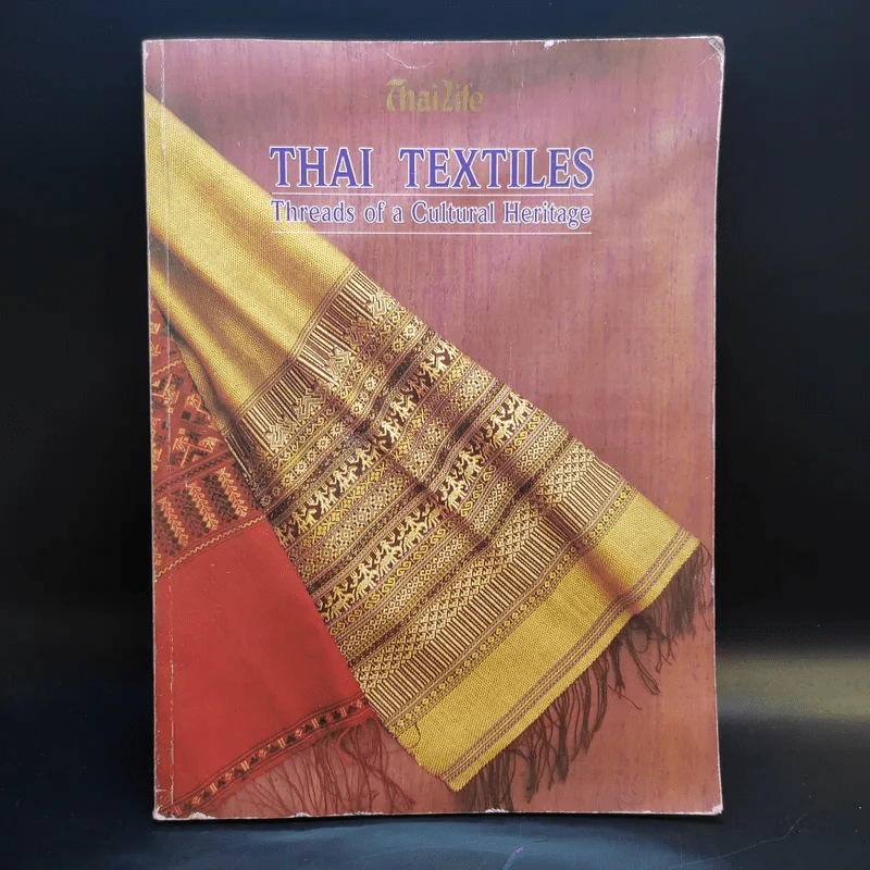 Thai Textiles Threads of a Cultural Heritage ผ้าไทย รูปที่ 1