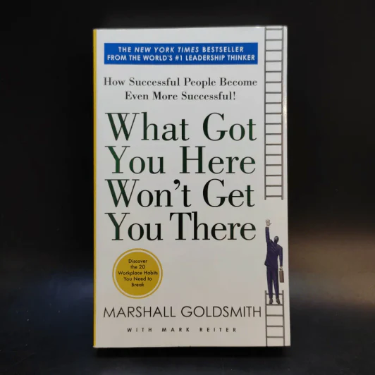 What Got You, Here Won't Get You There - Marshall Goldsmith รูปที่ 1