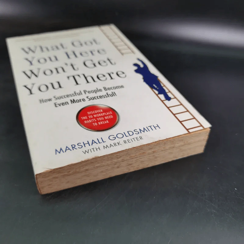 What Got You, Here Won't Get You There - Marshall Goldsmith รูปที่ 4