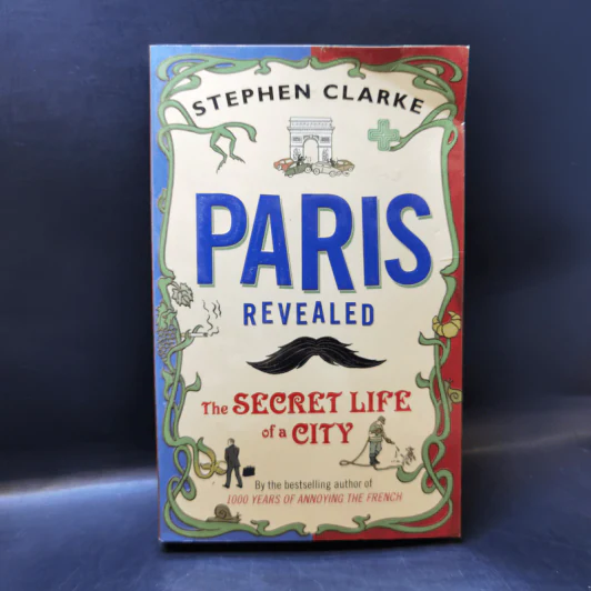 Paris Revealed The Secret Life of a City - Stephen Clarke รูปที่ 1