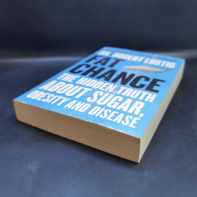 Fat Chance : The Hidden Truth About Sugar, Obesity and Disease - Dr.Robert Lustig รูปที่ 7