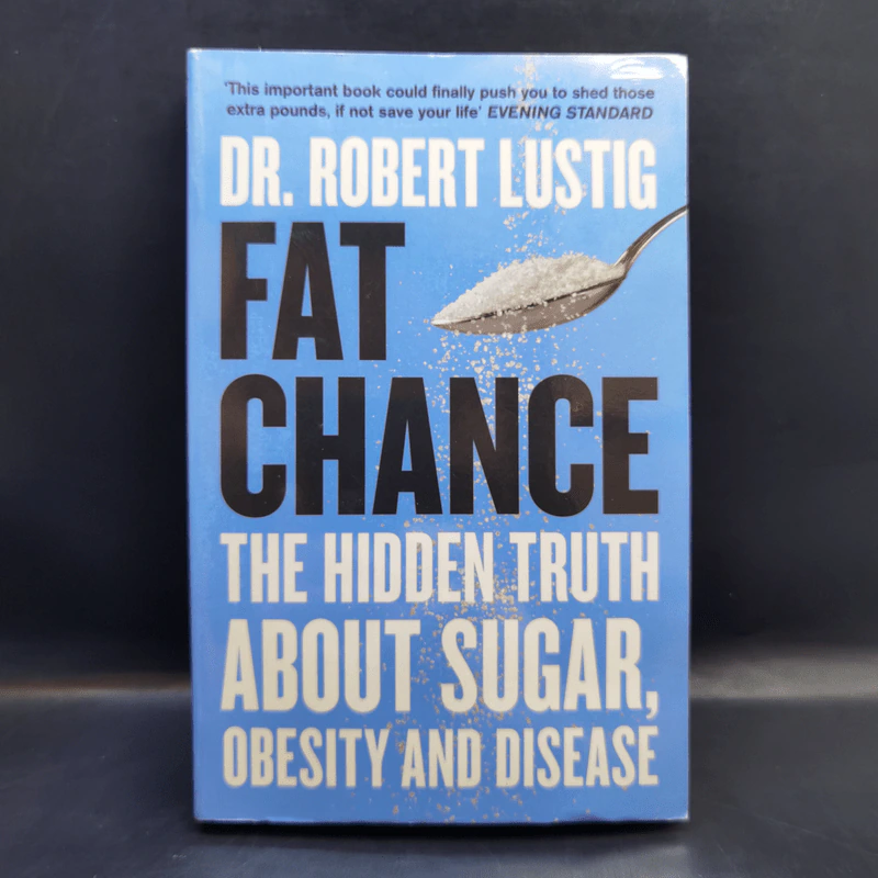 Fat Chance : The Hidden Truth About Sugar, Obesity and Disease - Dr.Robert Lustig รูปที่ 1