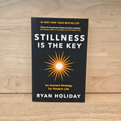 Stillness is the Key - Ryan Holiday