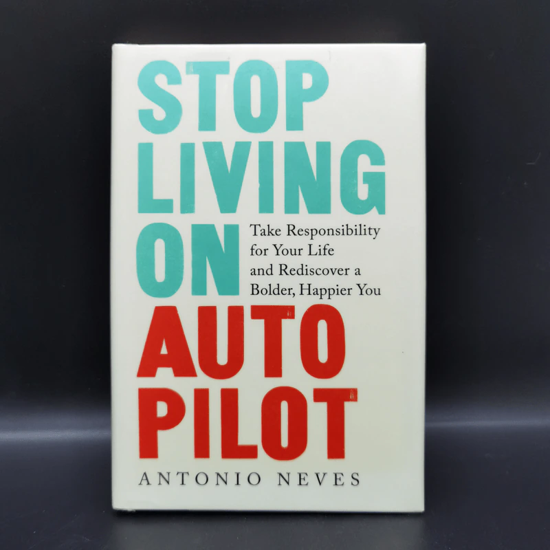 Stop Living on Autopilot - Antonio Neves รูปที่ 1