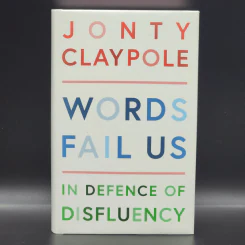 Words Fail Us: In Defence of Disfluency - Jonty Claypole รูปที่ 1