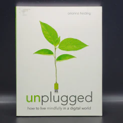 Unplugged: How to Live Mindfully in a Digital World - Orianna Fielding รูปที่ 1