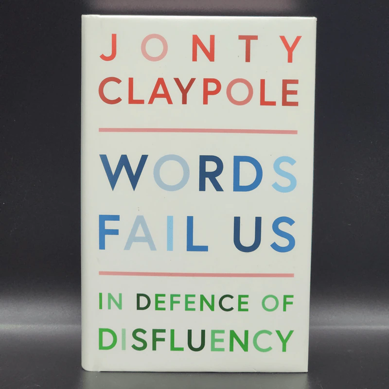 Words Fail Us: In Defence of Disfluency - Jonty Claypole รูปที่ 1