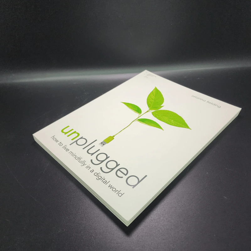 Unplugged: How to Live Mindfully in a Digital World - Orianna Fielding รูปที่ 4