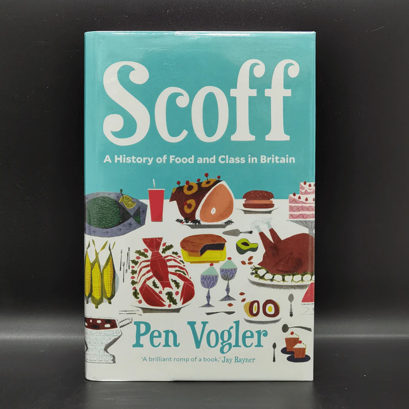 Scoff A History of Food and Class in Britain - Pen Vogler รูปที่ 1