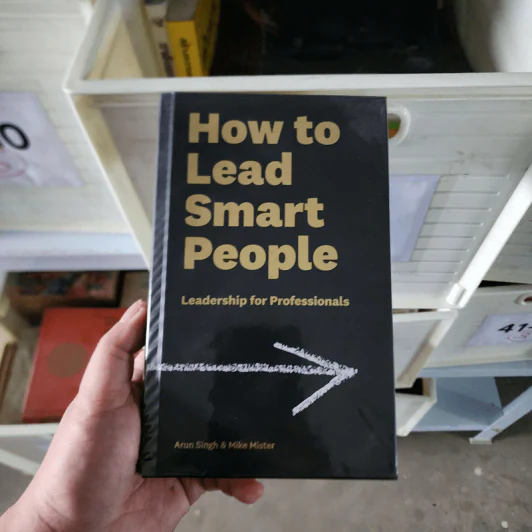 How to Lead Smart People - Mike Mister, Arun Singh รูปที่ 1