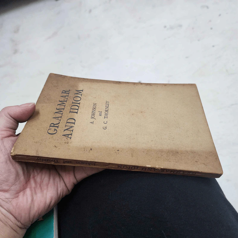 Grammar and Idiom - A.Johnson and G.C.Thornley รูปที่ 2