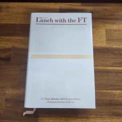 Lunch with the FT : มื้อเที่ยงกับเอฟที (ปกแข็ง) - Lionel Barber, ED. (ไลโอเนล บาร์เบอร์, บก.) รูปที่ 1