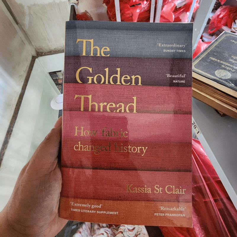 The Golden Thread : How Fabric Changed History - Kassia St Clair รูปที่ 1