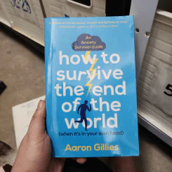 How to Survive the End of the World - Aaron Gillies