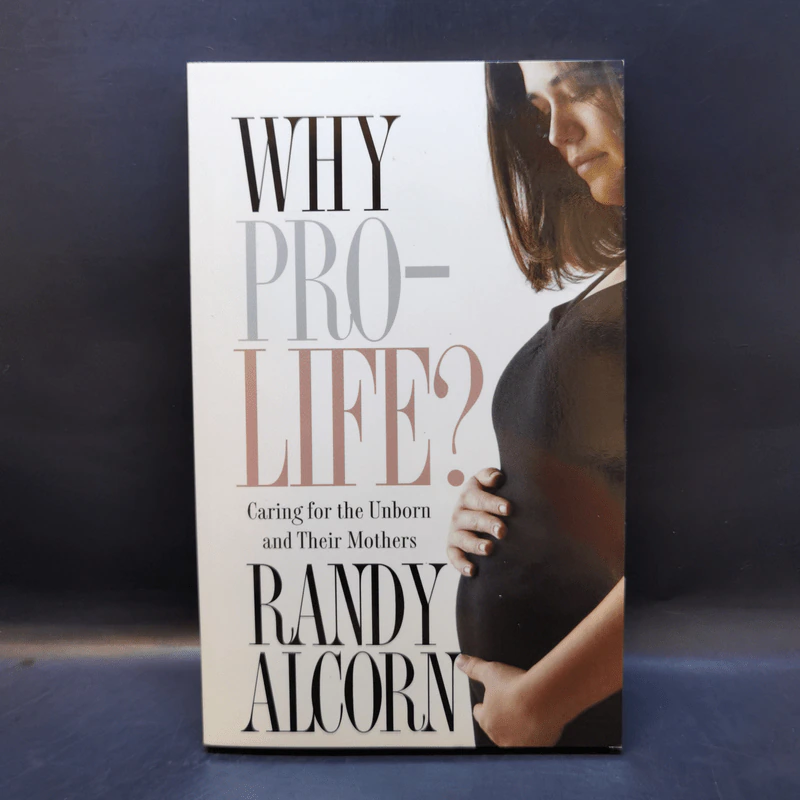 Why Pro Life? - Randy Alcorn รูปที่ 1