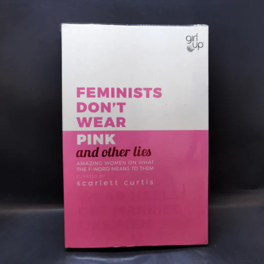Feminists Don't Wear Pink and Other Lies - Scarlett Curtis รูปที่ 1