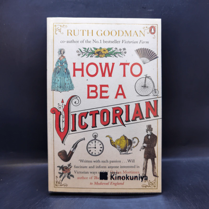 How to be a Victorian - Ruth Goodman รูปที่ 1