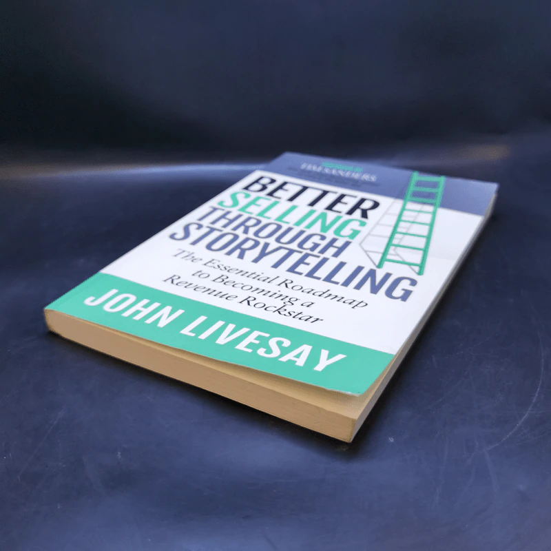 Better Selling Through Storytelling - John Livesay รูปที่ 7