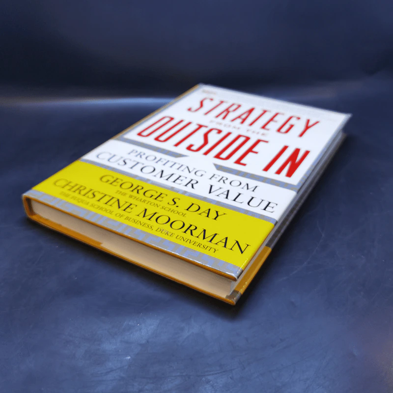 Strategy from the Outside in - George Day, Christine Moorman รูปที่ 7