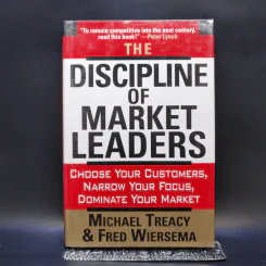 The Discipline of Market Leaders - Michael Treacy & Fred Wiersema