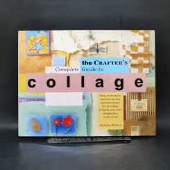 The Crafter's Complete Guide to Collage - Amanda Pearce