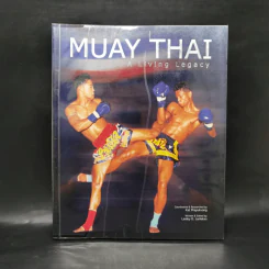 Muay Thai A Living Legacy
