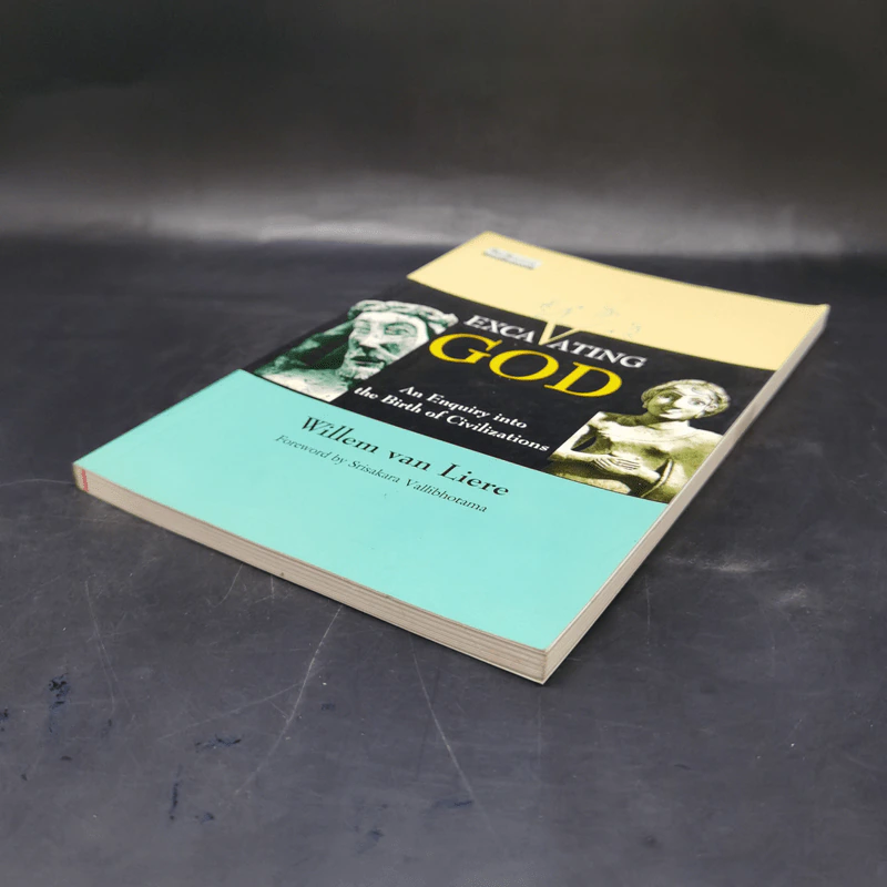 Excavating god :an enquiry into the birth of civilizations - Willem van Liere รูปที่ 7