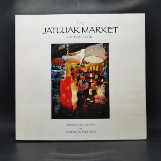 The Jatujak Market of Bangkok - Simon Bonython รูปที่ 1
