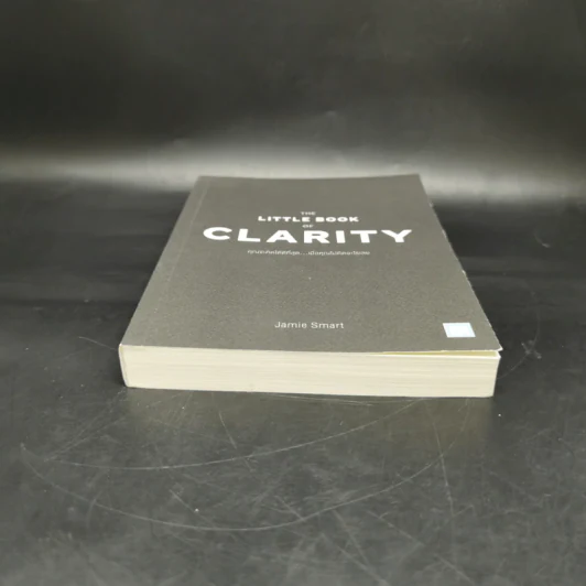 The Little Book of Clarity คุณจะคิดได้ดีที่สุด...เมื่อคุณไม่คิดอะไรเลย - Jamie Smart รูปที่ 4