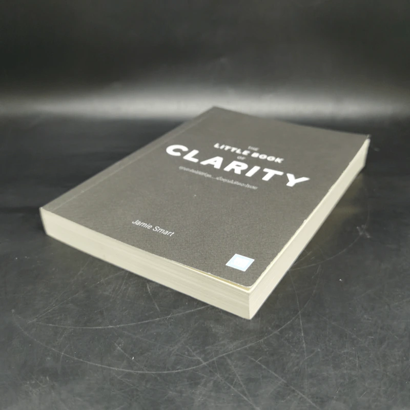 The Little Book of Clarity คุณจะคิดได้ดีที่สุด...เมื่อคุณไม่คิดอะไรเลย - Jamie Smart รูปที่ 7