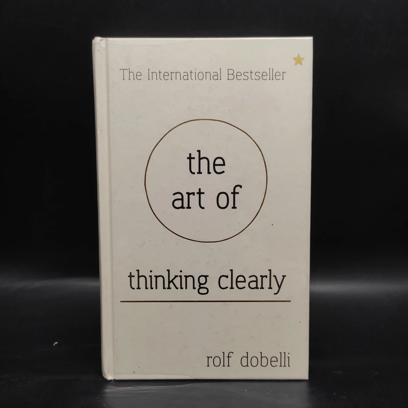The Art of Thinking Clearly - Rolf Dobelli รูปที่ 1