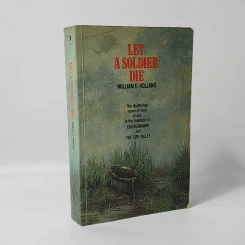 Let a Soldier Die - William E. Holland