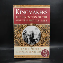Kingmakers: The Invention of the Modern Middle East -  Shareen Blair Brysac, Karl E. Meyer รูปที่ 1