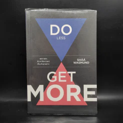 Do Less Get More เพราะคุณมีเวลาไม่มากพอที่จะทำทุกอย่าง - SHAA WASMUND (ชา วอสมัน) รูปที่ 1