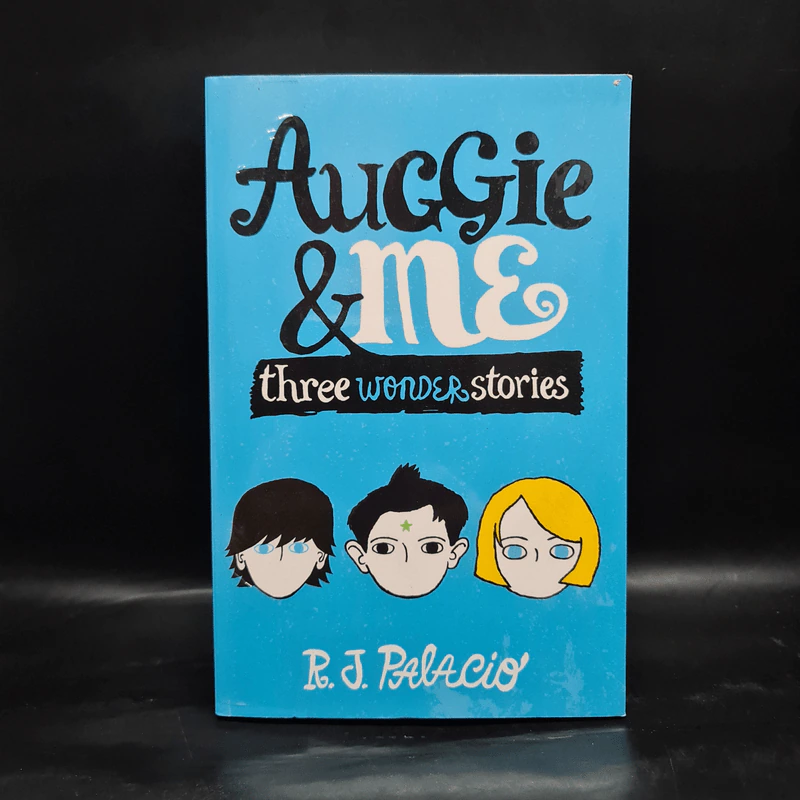 Auggie & Me: Three Wonder Stories - R.J. Palacio รูปที่ 1