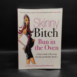 Skinny Bitch Bun in the Oven - Rory Freedman