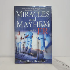 Miracles and Mayhem in the ER - Dr. Brent Rock Russell รูปที่ 1