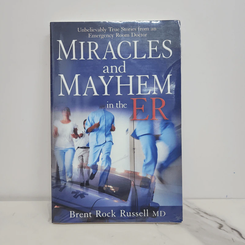Miracles and Mayhem in the ER - Dr. Brent Rock Russell รูปที่ 1