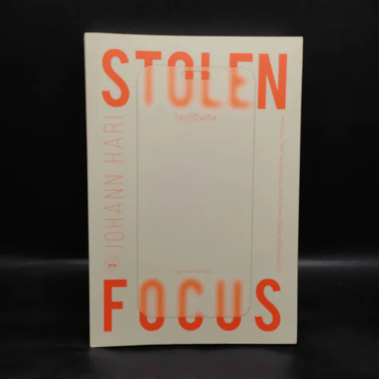 โลกไร้โฟกัส : Stolen Focus : Why You Can't Pay Attention - Johann Hari รูปที่ 1