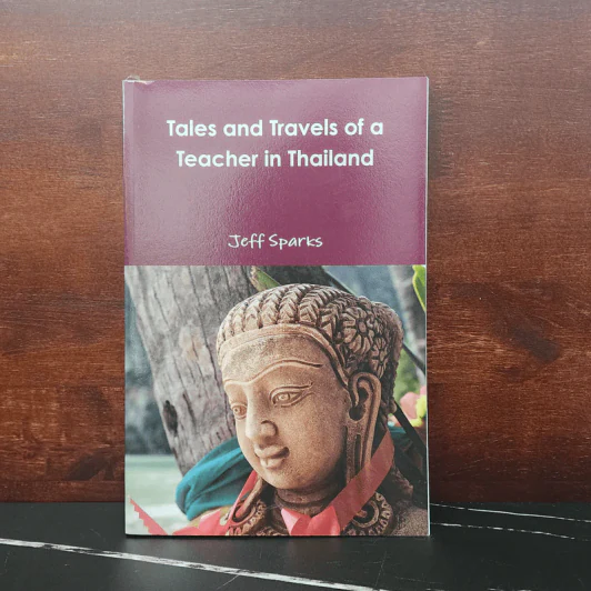 Tales and Travels of a Teacher in Thailand - Mr Jeff Sparks รูปที่ 1