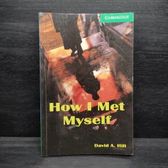 How I Met Myself - Cambridge Stage 3