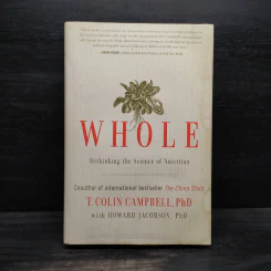 Whole: Rethinking the Science of Nutrition - T. Colin Campbell PhD รูปที่ 1