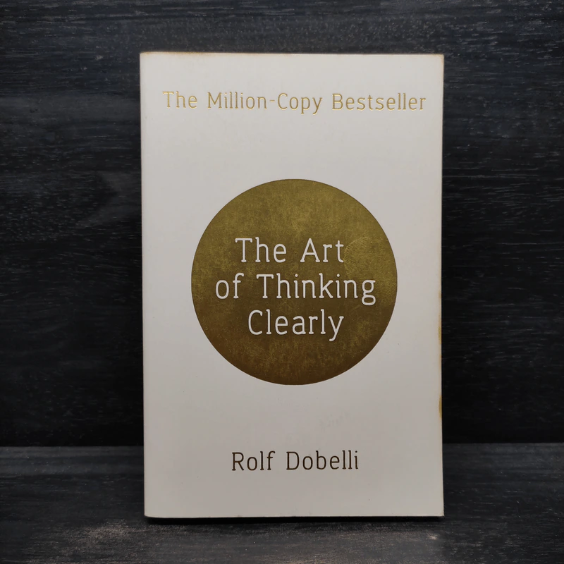 The Art of Thinking Clearly - Rolf Dobelli รูปที่ 1